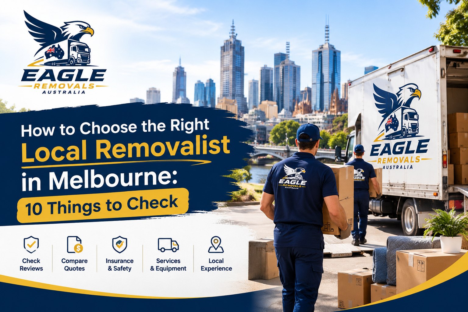 Eagle Removals Australia team loading a moving truck in Melbourne with the city skyline in the background, alongside tips for choosing a local removalist.